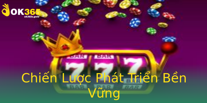 Chiến Lược Phát Triển Bền Vững Chiến Lược Phát Triển Bền Vững